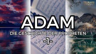 Doku: Die Geschichte der Propheten im Islam - Teil 1 Adam (AS)