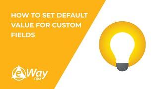 How to Set Default Value for Custom Fields