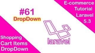 Drop-down Shopping Cart items ||  E-commerce in Laravel 5.3 - Part 61