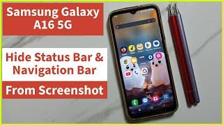 How to Hide Status Bar and Navigation Bar from Screenshot on Samsung Galaxy A16 5G