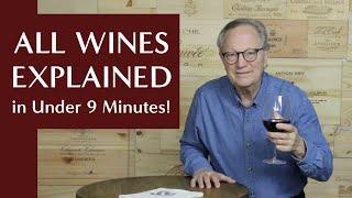 All Wines Explained in 8 Minutes and 50 Seconds!