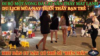 ĐI BỘ MỘT VÒNG ĐÀ LẠT VẪN MÁT LẠNH. KHU DÂN CƯ NÀY CÓ THỂ SẼ "BIẾN MẤT"