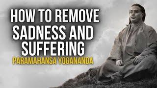 Paramahansa Yogananda: How to remove sadness and suffering  | Voice of Paramahansa Yogananda