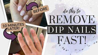 How to Remove Dip Nails Fast | Easy Way to Take Off Dip Powder & Nail Tips at Home