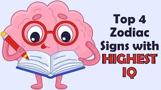 Top 4 Zodiac Signs with HIGHEST IQ | Zodiac Talks