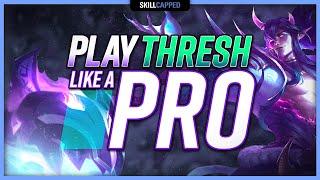 HOW TO PLAY THRESH: The ULTIMATE Thresh Guide! - Skill Capped