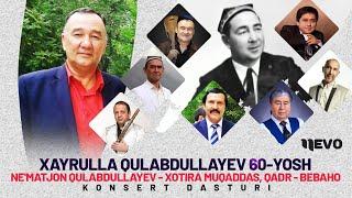 Xayrulla Qulabdullayev 60-yosh  Ne'matjon Qulabdullayev - Xotira muqaddas, Qadr - bebaho