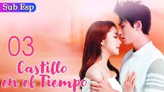 【Sub Español】Castillo en el Tiempo EP03 | Castle in the Time | (Zhang Zhehan, Park Minyoung) | 时光之城