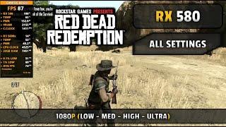 Red Dead Redemption PC - RX 580 - 1080P All Settings