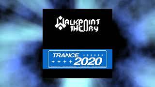 Walkpoint Theory - Trance 2020 (Official Audio)