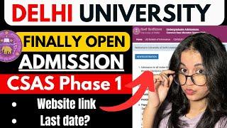 Finally DU CSAS Phase 1 Admission Open now ?? FAKE  || Website Link and Last date