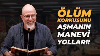 Ölüm Korkusuyla Baş Etmenin Sırrı Nedir? - @ugur.akkafa