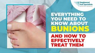 Everything You Need to Know About Bunions and How to Effectively Treat Them