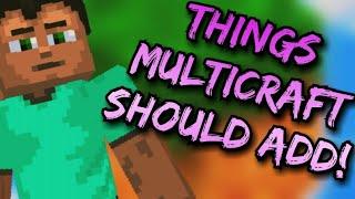 8 Things MultiCraft Should Add..