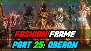 OBERON Fashion Frame | Warframe | Episode 25 Fashion Showcase 2022