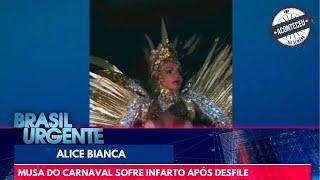 Alice Bianca: Musa do carnaval sofre infarto após desfile | Aconteceu na Semana