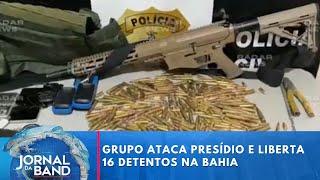 Grupo ataca presídio e liberta 16 detentos na Bahia | Jornal da Band