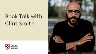 Book Talk with Clint Smith || Harvard Radcliffe Institute