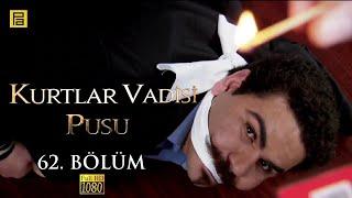 Kurtlar Vadisi Pusu 62.Bölüm l FULL HD YENİ