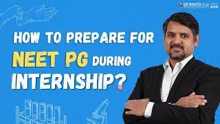 How to prepare for NEET PG 2026 during Internship | Right Time Management & Strategy Tips for Intern