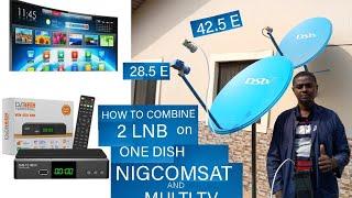 How To Combine 2 LNB On One Dish Nigcomsat and Multi TV @eddyelectrical7671