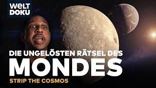 Die zwei Gesichter des Mondes - Ungelöste Rätsel des Erdtrabanten | Strip the Cosmos WELT HD Doku