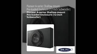 Pioneer A-series Shallow-mount Pre-loaded Enclosure (12-inch Subwoofer)
