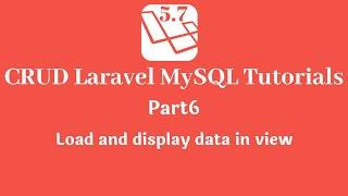 Laravel tutorial: load and display data in view part6