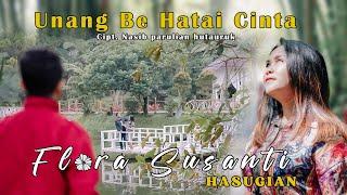 Flora Susanti Hasugian - UNANG BE HATAI CINTA | Lagu Batak (Official Music Video)