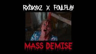 RXDXYXZ X FOUL PLAY - MASS DEMISE (PROD. RXDXYXZ)