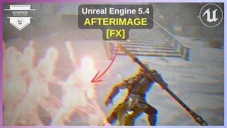 Unreal Engine 5.4: AfterImage / Character Trail FX Inspired from Black Myth: Wukong | Tutorial!