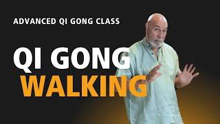 #77 | Advanced Qi Gong Class | Generate Energy by Qi Gong Walking