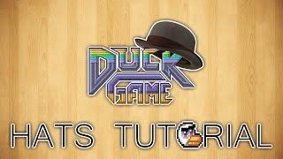 DUCK GAME: HAT TUTORIAL! | How to make Duck Game hats.