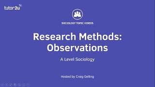 Research Methods: Observations (Sociology Theory & Methods)