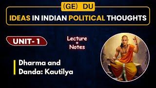 Chapter 1 | Ideas in Indian Political Thoughts (GE) DU | Dharma and Danda: Kautilya