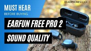 EarFun Free Pro 2 Sound Quality Test - HeadphonesAddict