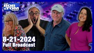 The BOB & TOM Show - August 21, 2024