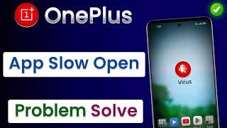 App Slow Open Ho Raha Hai OnePlus | App Slow Open Problem OnePlus | How To Fix Slow Opening Apps