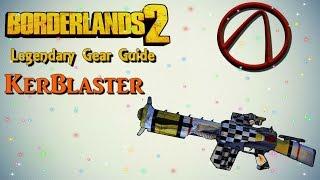 Borderlands 2 Legendary Weapon Guide: KerBlaster