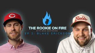 The Rookie On Fire Podcast Ep 2: Blake Erickson