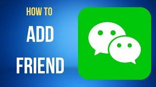 WeChat: How To Add Friend