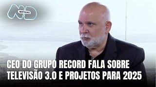 Marcus Vinícius Vieira, CEO da Record, apresenta projetos e programação para 2025