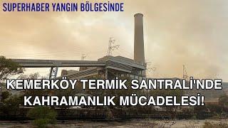 SuperHaber yangın bölgesinde! Termik Santral Bölgesi'nde son durum!