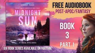 MIDNIGHT SUN - Savage North Chronicles Book 3 [Free Survival Fantasy Audiobook PART 1 - Unabridged]