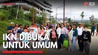 IKN Dibuka untuk Umum | IDX CHANNEL