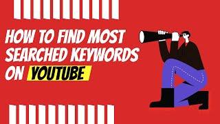 How to find the most searched keywords on youtube?