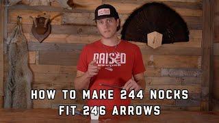 How To Make 244 Nocks Fit 246 Arrow | Raised Nocks Instructional