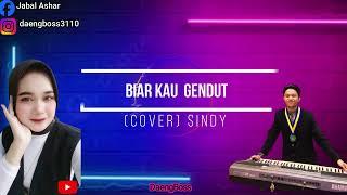 BIAR KAU GENDUT//Voc:Sindy(COVER)