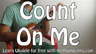 Count On Me - Bruno Mars - Easy Beginner Song Ukulele Tutorial