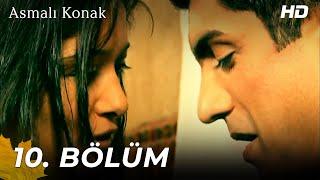 Asmalı Konak | 10. Bölüm (HD)